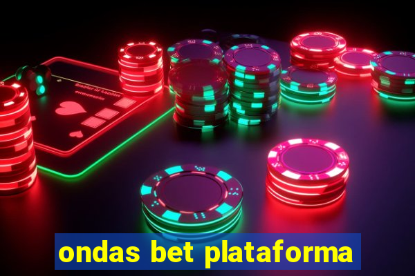 ondas bet plataforma